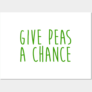 Give Peas A Chance Posters and Art